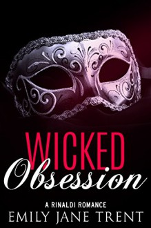 Wicked Obsession (Bend To My Will #6) - Emily Jane Trent