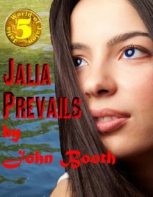 Jalia Prevails (Jalia - The World of Jalon) - John Booth