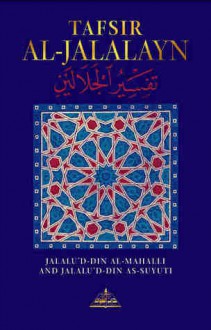 Tafsir Al Jalalayn - Jalal ad-Din al-Mahalli, Jalal ad-Din as-Suyuti, Aisha Bewley