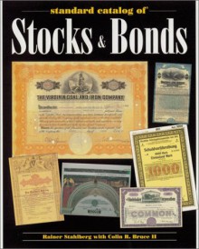 Standard Catalog Of Stocks & Bonds - Rainer Stahlberg, Colin R. Bruce II