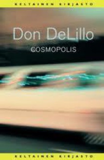 Cosmopolis - Don DeLillo