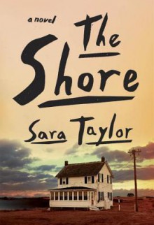 The Shore: A Novel - Sara Taylor