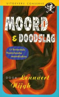 Moord en doodslag - Lennaert Nijgh