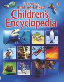 The Usborne Internet-Linked Children's Encyclopedia (Usborne Internet-Linked Encyclopedia) - Felicity Brooks, Fiona Chandler, Phillip Clarke