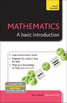 Mathematics: A basic introduction: Teach Yourself - Alan Graham