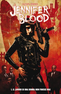 Jennifer Blood, Vol. 1 Il lavoro di una donna non finisce mai - Garth Ennis