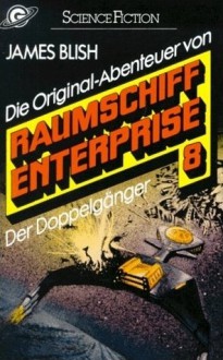 Raumschiff Enterprise 8. Der Doppelgänger. ( Science Fiction) - James Blish