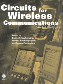 Circuits for Wireless Communications Selected Readings - Sr&&&, S. Tantaratana, B. Srisuchinwong