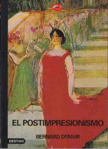 El Postimpresionismo (El mundo del arte, #40) - Bernard Denvir, Isabel Ferrer Marrades