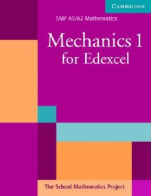 Mechanics 1 for Edexcel - School Mathematics Project