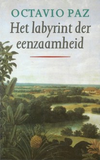 Het labyrint der eenzaamheid - Octavio Paz, Robert Lemm