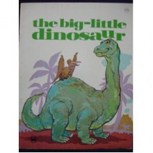 The Big-Little Dinosaur - Darlene Geis, Bob Jones