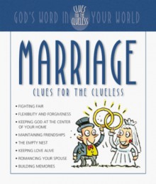 Marriage Clues for the Clueless - Len Woods