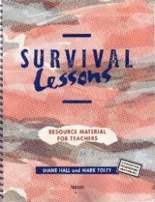 Survival Lessons: Resource Material for Teachers - Diane Hall, Mark Foley