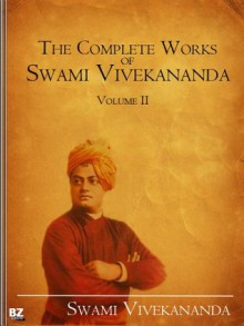 The Complete Works of Swami Vivekananda (Volume 2) - Swami Vivekananda