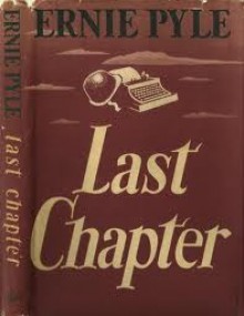 Last Chapter - Ernie Pyle