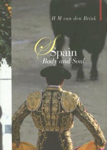 Spain - Body And Soul (Armchair Traveler) (Armchair Traveler) - H.M. van den Brink