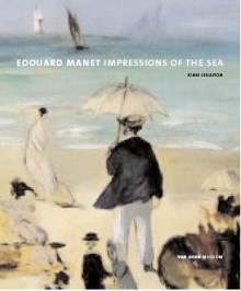 Edouard Manet: Impressions of the Sea - John Leighton