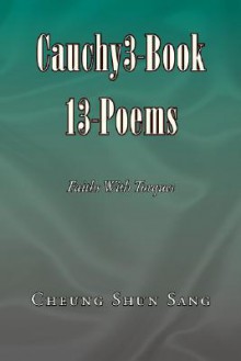 Cauchy3 Book 13 Poems - Cheung Shun Sang