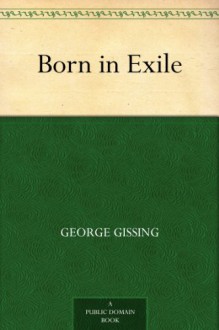 Born in Exile - George Gissing