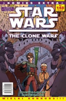 Star Wars Komiks Extra 1/2010: The Clone wars: Niewolnicy Republiki - Lucas Marangon, Henry Gilroy, Scott Hepburn, Ramón K. Pérez