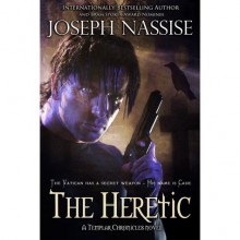 Heretic (Templar Chronicles, #1) - Joseph Nassise