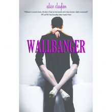 Wallbanger - Alice Clayton