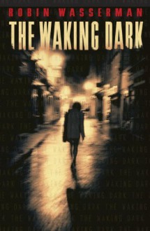 The Waking Dark - Robin Wasserman