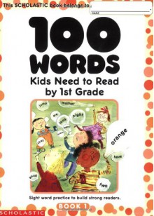 100 Words Kids Need to Read by 1st Grade: Sight Word Practice to Build Strong Readers - Terry Cooper