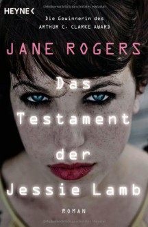 Das Testament der Jessie Lamb - Jane Rogers