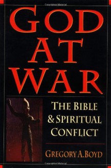 God at War: The Bible & Spiritual Conflict - Gregory A. Boyd