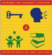 Keywords for Children's Literature - Philip Nel, Lissa Paul