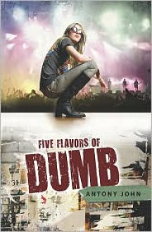 Five Flavors of Dumb - 