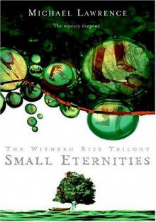 Small Eternities - Michael Lawrence