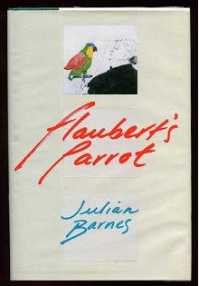 Flaubert's Parrot - Julian Barnes