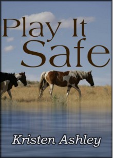 Play it Safe - Kristen Ashley