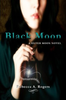 Black Moon - Rebecca A. Rogers