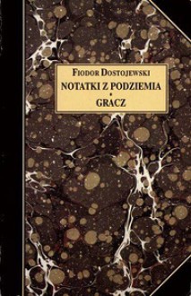 Notatki z podziemia. Gracz - Fiodor Dostojewski