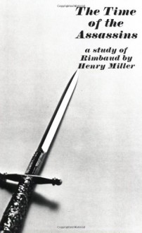 Le Temps Des Assassins. Essai Sur Rimbaud (oswald) - Henry Miller