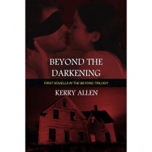 Beyond the Darkening - Kerry Allen