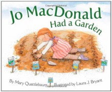 Jo MacDonald Had a Garden - Mary Quattlebaum, Laura J. Bryant