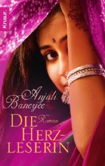 Die Herzleserin - Anjali Banerjee