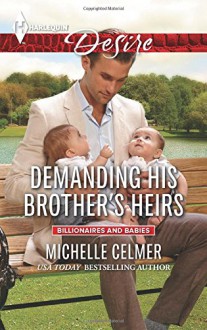 Demanding His Brother's Heirs (Billionaires and Babies) - Michelle Celmer