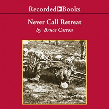 Never Call Retreat: The Centennial History of the Civil War, Volume 3 - Bruce Catton, Nelson Runger, Recorded Books