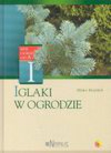 Iglaki w ogrodzie - Mirko Mojzisek, Grabiński Tomasz