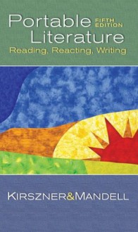 Literature: Reading, Reacting, Writing, Portable Edition (with Lit21 CD-ROM) - Laurie G. Kirszner, Stephen R. Mandell