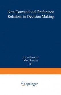 Non-Conventional Preference Relations in Decision Making - Janusz Kacprzyk, Marc Roubens