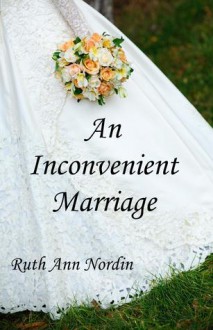 An Inconvenient Marriage (Virginia Historicals #3) - Ruth Ann Nordin
