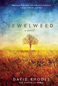 Jewelweed: A Novel - David Rhodes