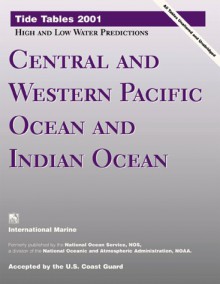 Tide Tables 2001: Central and Western Pacific Ocean and Indian Ocean : High and Low Water Predictions (Tide Tables Central and Western Pacific Ocean and Indian Ocean) - International Marine